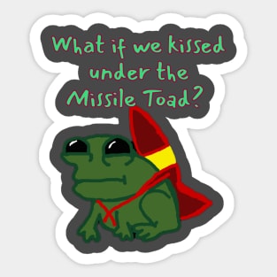 What if we kissed under the Missile Toad Sticker